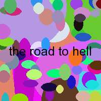 the road to hell